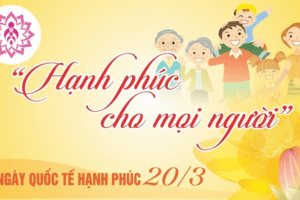 GIA ĐÌNH HẠNH PHÚC LÀ NỀN TẢNG CỦA QUỐC GIA HẠNH PHÚC