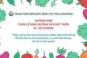TUẦN LỄ “DINH DƯỠNG VÀ PHÁT TRIỂN” TỪ NGÀY 16 - 23/10/2024