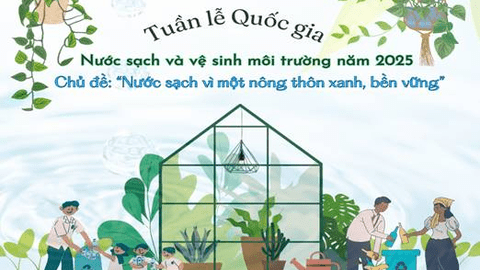 Tuần lễ Quốc gia Nước sạch và Vệ sinh môi trường năm 2025 - Nước sạch vì một nông thôn xanh, bền vững